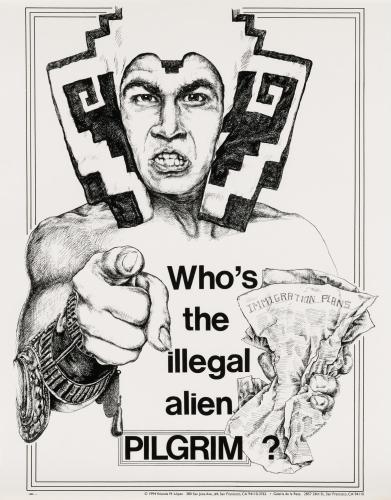 An Aztec warrior wearing a headdress points at the viewer with one hand and crumples papers labeled Immigration Plans in his other hand. Text: on poster Who&#039;s the illegal alien, pilgrim?